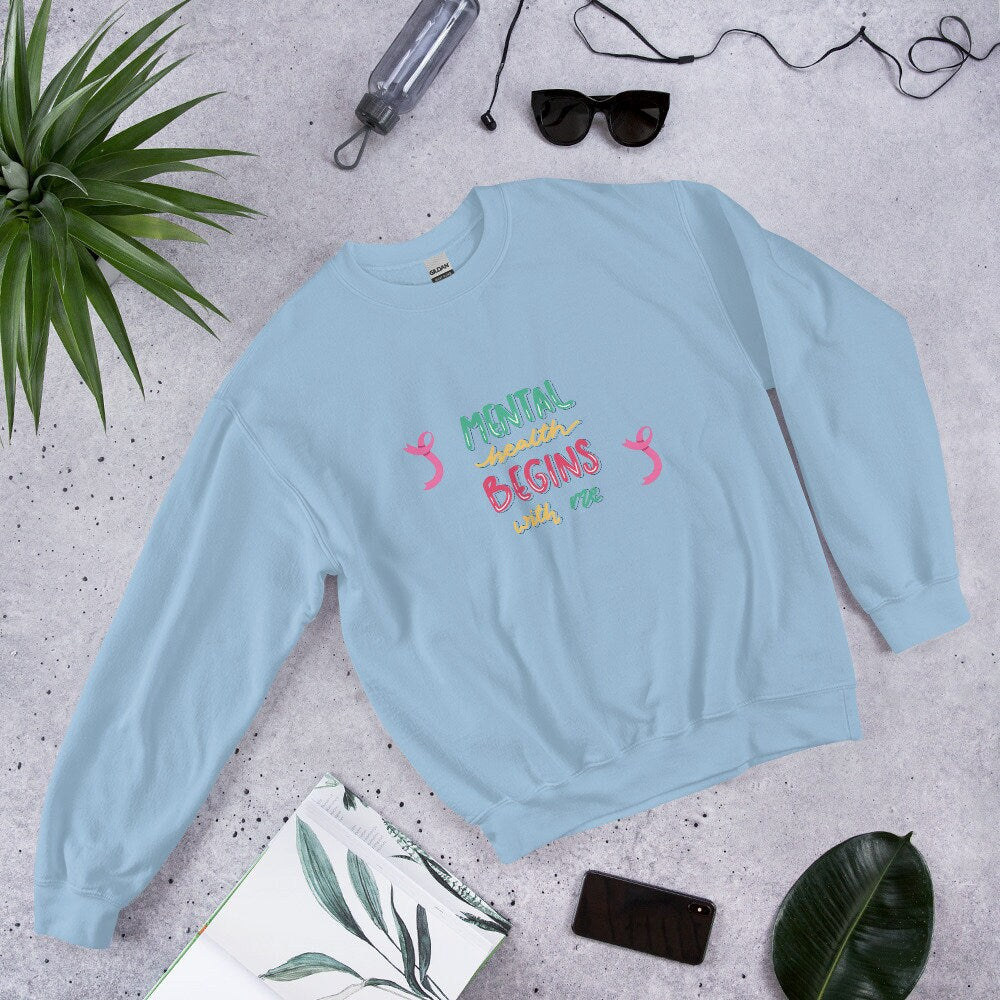 Mental Health Begins with Me Sweatshirt. Light Blue.