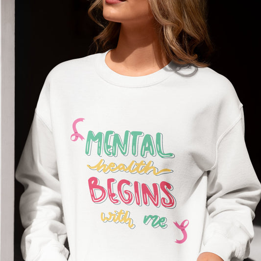 Mental Health Begins with Me Sweatshirt White.